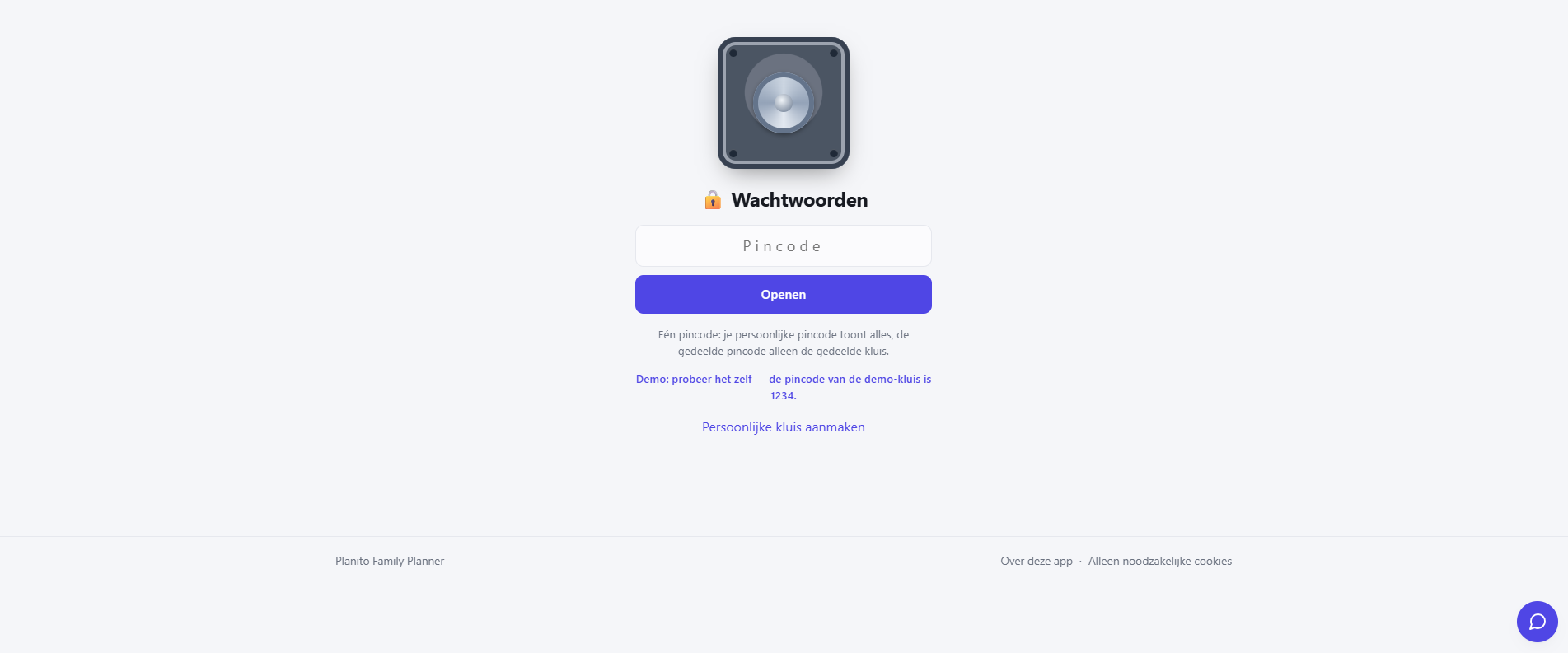 De kluis zit achter een pincode; per gezinslid een eigen pin.